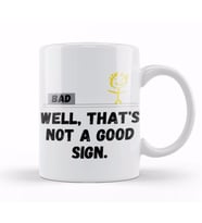 Well That's Not A Good Sign Retro Humor Teens Novelty Sarcastic Funny Kupa Bardak Porselen