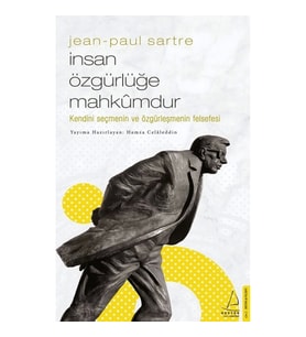 Jean Paul Sartre - İnsan Özgürlüğe Mahkumdur