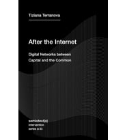 After The Internet: Digital Networks Between Capital And The Common: 33
