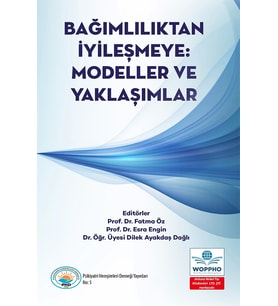 Bağımlılıktan İyileşmeye: Modeller ve Yaklaşımlar