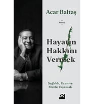 Hayatın Hakkını Vermek - Acar Baltaş