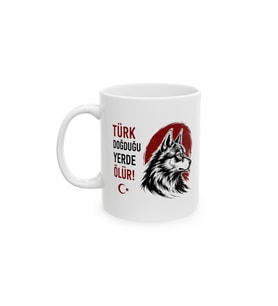Türk Doğduğu Yerde Ölür Temalı Bozkurt A Sınıf Porselen Kupa 330 ml KF28072604