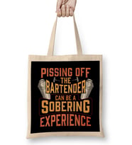 Pissing Off The Bartender Is A Sobering Experience Bez Çanta Uzun Saplı