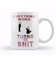 Everything WokeTurns To Shit Donald Trump Kupa Bardak Porselen