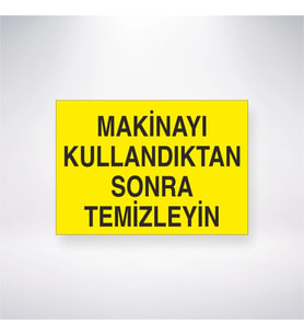 Makinayı Kullandıktan Sonra Temizleyin 21x28 Arkası Yapışkanlı Levha