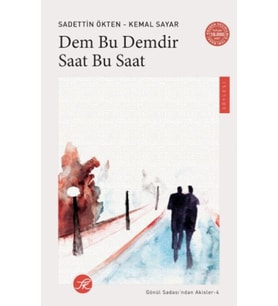 Dem Bu Demdir Saat Bu Saat - Gönül Sadası’ndan Akisler-4