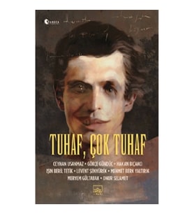 Tuhaf, Çok Tuhaf