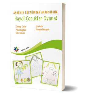 Haydi Çocuklar Oyuna!: Annemin Kucağından Ana Okuluna (Krem)