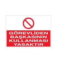 Görevliden Başkasının Kullanması Yasaktır Uyarı Levhası 60x90cm (Karışık)