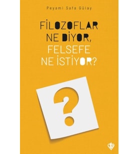 Filozoflar Ne Diyor, Felsefe Ne İstiyor?