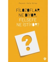 Filozoflar Ne Diyor, Felsefe Ne İstiyor?
