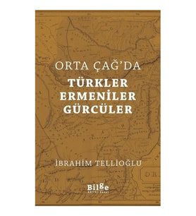 Orta Çağ'da Türkler Ermeniler Gürcüler