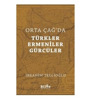 Orta Çağ'da Türkler Ermeniler Gürcüler