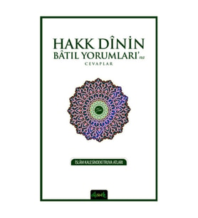 Hakk Dinin Batıl Yorumları'na Cevaplar; İslam Kalesindeki Truva Atları