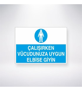 Çalışırken Vücudunuza Uygun Elbise Giyin 21x28 Arkası Yapışkanlı Levha