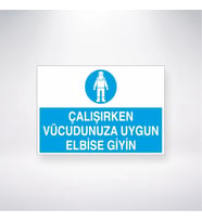Çalışırken Vücudunuza Uygun Elbise Giyin 21x28 Arkası Yapışkanlı Levha