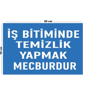 Metal İş Bitiminde Temizlik Yapmak Mecburdur 15 Cm x 20 Cm Uyarı Levhası Yönlendirme Tabelası