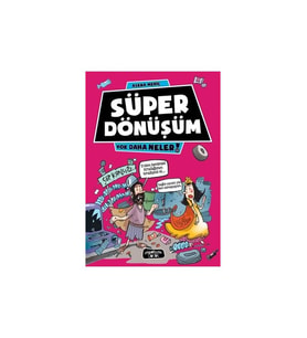 Süper Dönüşüm: Yok Daha Neler