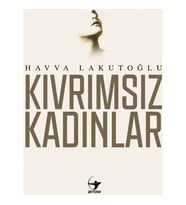 Kıvrımsız Kadınlar - Havva Lakutoğlu