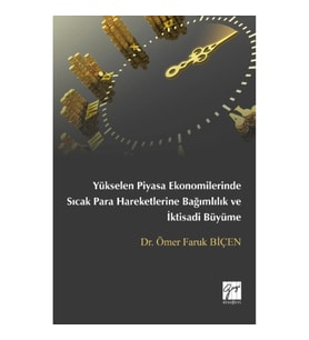 Yükselen Piyasa Ekonomilerinde Sıcak Para Hareketlerine Bağımlılık ve İktisadi Büyüme