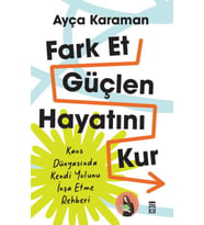 Fark Et, Güçlen, Hayatını Kur