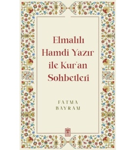 Elmalılı Hamdi Yazır ile Kur'an Sohbetleri