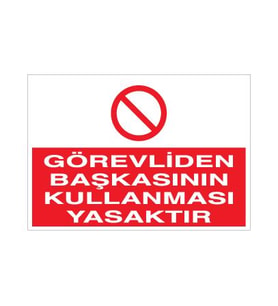 Görevliden Başkasının Kullanması Yasaktır Uyarı Levhası 20x30cm (Karışık)