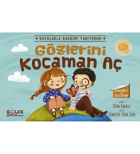 Gözlerini Kocaman Aç - Duyularla Rabbimi Tanıyorum 3 (Pencereli Kitap)