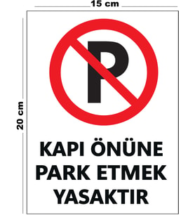 Metal Kapı Önüne Park Etmek Yasaktır 15 cm x 20 cm Uyarı Levhası Yönlendirme Tabelası
