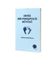 Deniz Bir Persepolis Büyüsü & Mehmet Salih Manaz