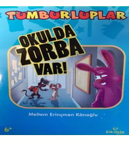 Tumburluplar: Okulda Zorba Var!