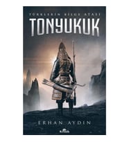 Tonyukuk - Türklerin Bilge Atası