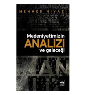 Medeniyetimizin Analizi ve Geleceği