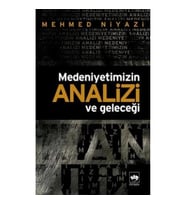 Medeniyetimizin Analizi ve Geleceği