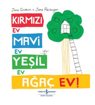 Kırmızı Ev, Mavi Ev, Yeşil Ev, Ağaç Ev!