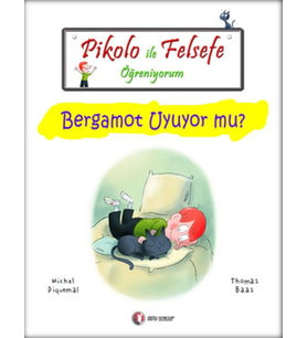 Pikolo ile Felsefe Öğreniyorum - Bergamot Uyuyor Mu?