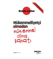 Mükemmelliyetçi Olmadan Mükemmel Olma Sanatı