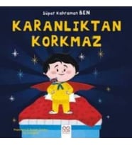 Süper Kahraman BEN Serisi - Karanlıktan Korkmaz