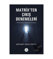 Matrix'ten Çıkış Denemeleri / Mehmet Emin Özgül
