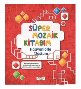 Süper Mozaik Kitabım - Hayvanlarla Dostum