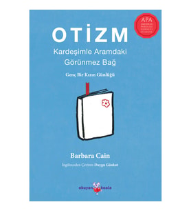 Otizm : Kardeşimle Aramdaki Görünmez Bağ Genç Bir Kızın Günlüğü - Barbara Cain