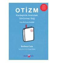 Otizm : Kardeşimle Aramdaki Görünmez Bağ Genç Bir Kızın Günlüğü - Barbara Cain