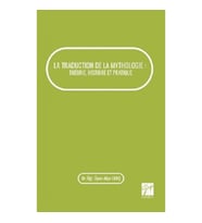 La Traduction De La Mythologie : Theorie, Histoire Et Pratique