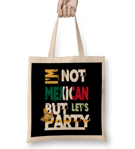 I m Not Mexican But Let s Party Cinco De Mayo 2020 Bez Çanta Uzun Saplı