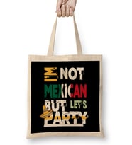 I m Not Mexican But Let s Party Cinco De Mayo 2020 Bez Çanta Uzun Saplı