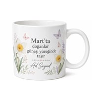 İsimli Mart Ayı Doğumlu Kişiye Özel Baskılı Kupa Bardak Doğum Günü Hediye