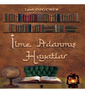 İlme Adanmış Hayatlar