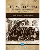 BİLİM FELSEFESİ - Bir Disiplinin Türkiye’ye Girişi (1860-1933)