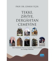 TEKKE, ZÂVİYE, DERGÂHTAN CEMEVİNE - Alevî Nitelemeli Ocak ve Gruplarda Âdâb ve Erkânın İcra Edildiği Mekânlar