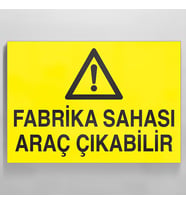 Fabrika Sahası Araç Çıkabilir Uyarı Levhası 70x100cm (Karışık)